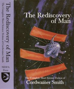 The Rediscovery of Man (The Complete Short Science Fiction of Cordwainer Smith)