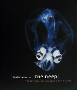 The Deep: The Extraordinary Creatures of the Abyss