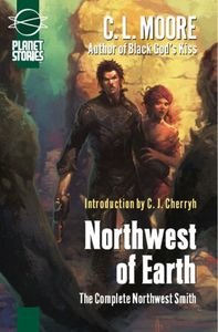 Northwest of Earth (The Complete Northwest Smith)