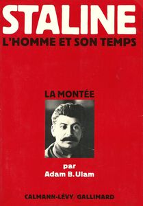 Staline, L'Homme Et Son Temps. La Monté