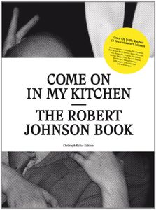Come On In My Kitchen: The Robert Johnson Book