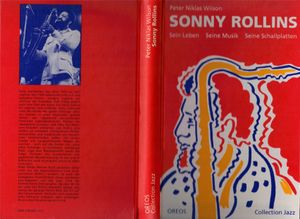 Sonny Rollins. Sein Leben - Seine Musik - Seine Schallplatten