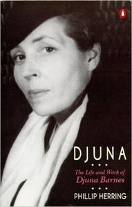 Djuna: The Life And Work Of Djuna Barnes