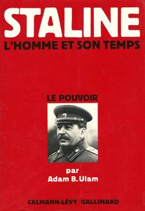 Staline, L'Homme Et Son Temps. Le Pouvoir