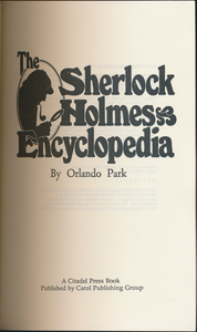 The Sherlock Holmes Encyclopedia: A Complete Guide to the People, Towns, Streets, Estates, Railway Stations, Objects – in Fact, Everything