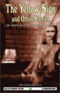 The Yellow Sign and Other Stories (The Complete Weird Tales of Robert W. Chambers)