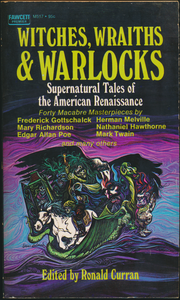 Witches, Wraiths & Warlocks: Supernatural Tales of the American Renaissance