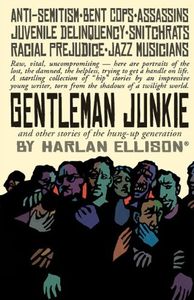 Gentleman Junkie and Other Stories of the Hung-Up Generation