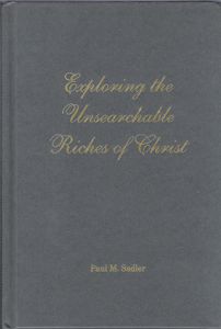 Exploring The Unsearchable Riches Of Christ (The Key That Unlocks The Sacred Secret)