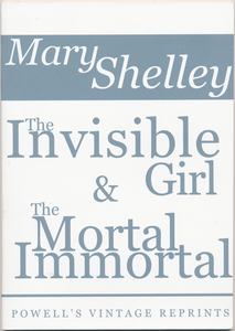 The Invisible Girl & The Mortal Immortal