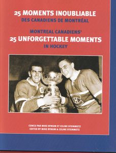25 Moments Inoubliable des Canadiens De Montreal / Montreal Canadiens' 25 Unforgettable Moments In hockey