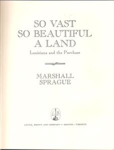 So Vast So Beautiful A Land (Louisiana and the Purchase)