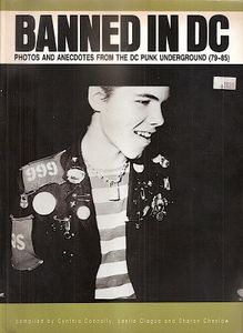 Banned in DC: Photos and Anecdotes from the DC Punk Underground (79-85)