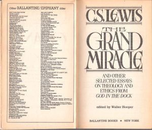 The Grand Miracle And Other Selected Essays On Theology And Ethics From God In The Dock