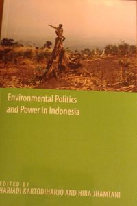 Environmental Politics And Power In Indonesia