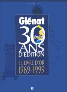 30 Ans D'Édition - Le Livre D'Or 1969 - 1999 - Glénat