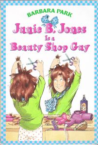 Junie B. Jones Is a Beauty Shop Guy