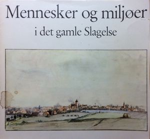 Mennesker og miljøer i det gamle Slagelse