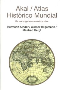Akal / Atlas Histórico Mundial. De los orígenes a nuestros días