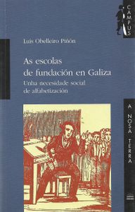 As escolas de fundación en Galiza. Unha necesidade social de alfabetización