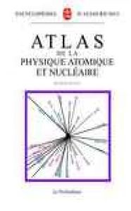 Atlas de la physique atomique et nucléaire