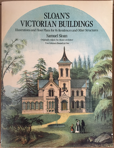 Sloan's Victorian Buildings: Illustrations and Floor Plans for 56 Residences and Other Structures