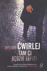 Tam Ci Będzie Lepiej