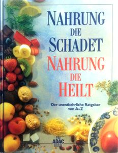 Nahrung die schadet, Nahrung die heilt