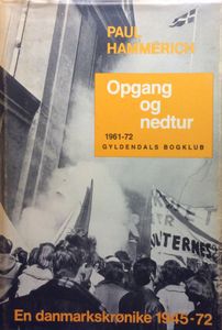 En Danmarkskrønike 1945-72. Opgang og nedtur 1961-72.