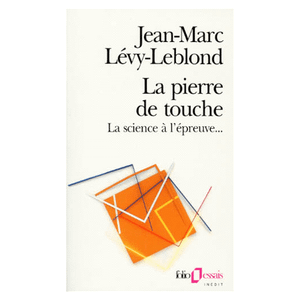 La pierre de touche... La science à l'épreuve ...