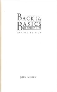Back To The Basics of Young Life (Revised Edition)