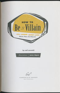 How to Be a Villain: Evil Laughs, Secret Lairs, Master Plans and More!!!
