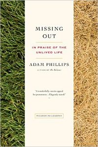 Missing Out: In Praise of the Unlived Life