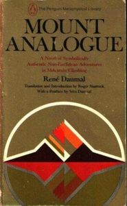 Mount Analogue: A Novel of Symbolically Authentic Non-Euclidian Adventures in Mountain Climbing