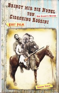 Bringt Mir Die Nudel Von Gioachino Rossini (Kein Spaghetti-Western)