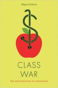 Class War: The Privatization Of Childhood