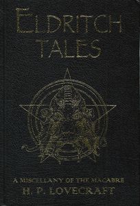Eldritch Tales: A Miscellany Of The Macabre