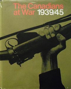 The Canadians At War 1939/45. Volume 1