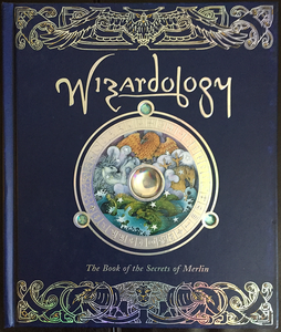 Wizardology: The Book of the Secrets of Merlin