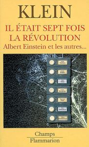 Il était sept fois la révolution - Albert Einstein et les autres...