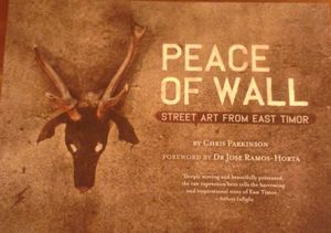 Peace Of Wall - Street Art From East Timor