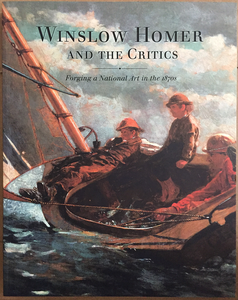 Winslow Homer and the Critics: Forging a National Art in the 1870s