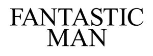 Fantastic Man