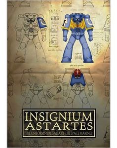 Insignium Astartes: The Uniform And Regalia Of The Space Marines