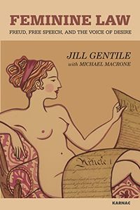Femine Law: Freud, Free Speech, and the Voice of Desire
