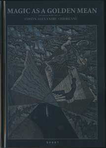 Magic as a Golden Mean: The Mixed-Media Art of Costin Alexandru Chioreanu