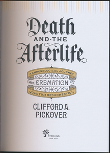 Death and the Afterlife: A Chronological Journey from Cremation to Quantum Resurrection
