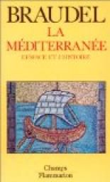 La Méditerranée - L'espace et l'histoire