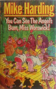 You Can See The Angel's Bum, Miss Worswick!