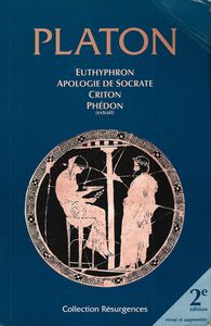 Euthyphron / Apologie de Socrate / Criton / Phédon (extrait)
